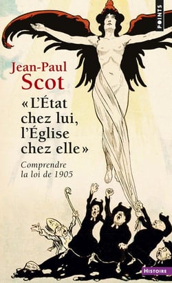 L'etat chez lui, l'eglise chez elle - comprendre la loi de 1905