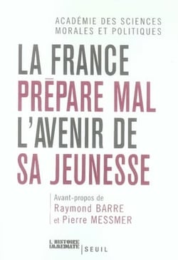 La France prépare mal l'avenir de sa jeunesse. Avant-propos de Raymond Barre et Pierre Messmer
