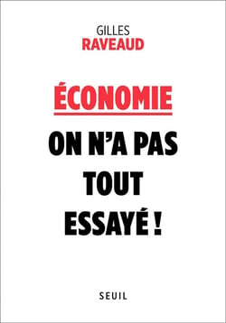 Économie : on n'a pas tout essayé !