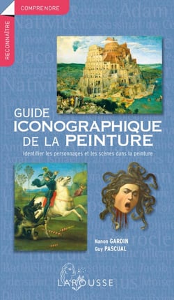 Guide iconographique de la peinture - identifier les personnages et les scènes dans la peinture