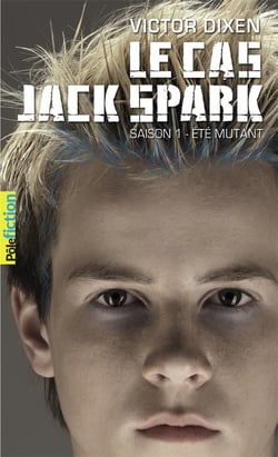 Le cas Jack Spark - saison 1, été mutant