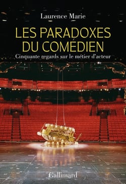 Les Paradoxes du comédien : Cinquante regards sur le métier d'acteur