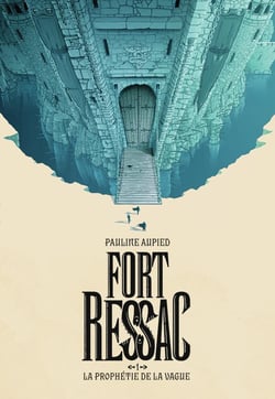 Fort ressac Tome 1 : La prophétie de la vague
