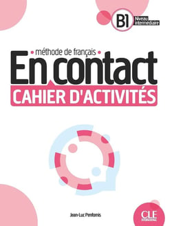 En contact : méthode de français : B1 - cahier d'activités (édition 2023)