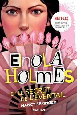 Les enquêtes d'Enola Holmes Tome 4 : le secret de l'éventail