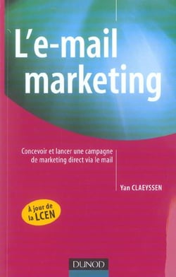 L'e-mail marketing - construire et lancer une campagne de marketing direct reussie via le mail