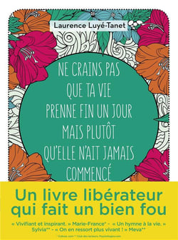 Ne crains pas que ta vie prenne fin un jour mais plutot qu'elle n'ait jamais commence