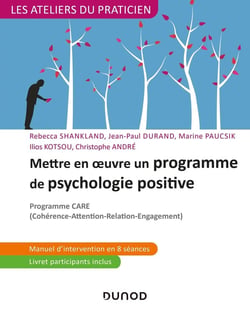 Mettre en oeuvre un programme de psychologie positive - programme CARE (cohérence-attention-relation-engagement)