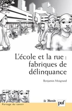 L'école et la rue : fabrique de délinquance
