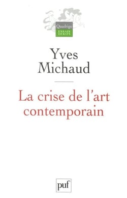 La crise de l'art contemporain - utopie, démocratie et comédie (2e édition)