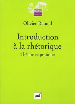 Introduction à la rhétorique - théorie et pratique