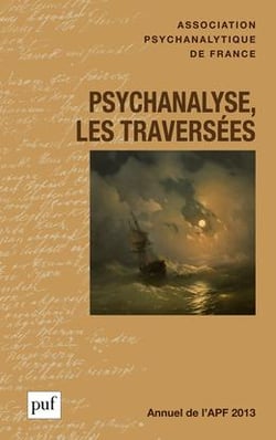 Annuel de l'APF 2013 - psychanalyse, les traverseées
