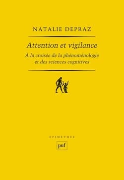 Attention et vigilance - à la croisée de la phénomenologie et des sciences cognitives