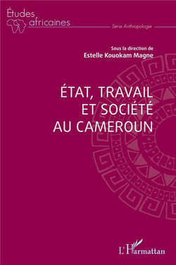 État, travail et société au Cameroun