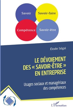 Le dévoiement des "savoir-être" en entreprise : usages sociaux et managériaux des compétences