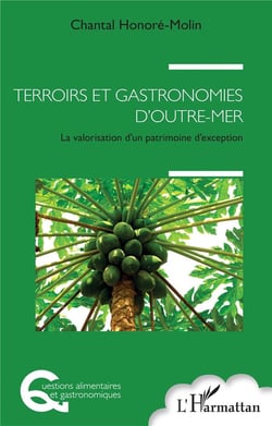 Terroirs et gastronomies d'outre-mer : La valorisation d'un patrimoine d'exception