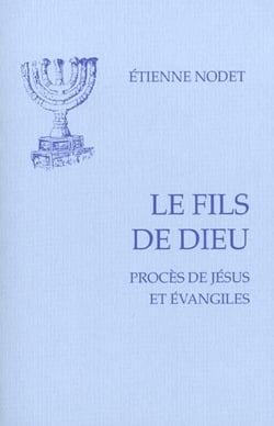 Le Fils de Dieu - Procès de Jésus et Evangiles