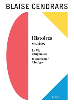 Oeuvres complètes Tome 8 : histoires vraies : la vie dangereuse - d'Outremer à Indigo