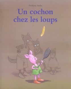 Cochon chez les loups (un)