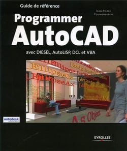 Programmer AutoCAD : avec Diesel, AutoLISP, DCL et VBA