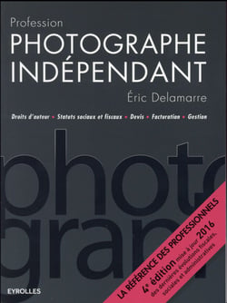 Profession photographe indépendant (4e édition)