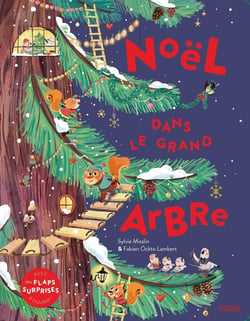 Noël dans le grand arbre - avec des flaps surprises à ouvrir !