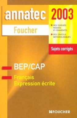 Annatec - francais - expression ecrite - bep cap - edition 2003