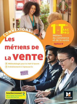 Connexions : les métiers de la vente - 1re, terminale bac pro, option B - livre élève (édition 2020)