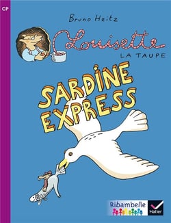 Ribambelle : Louisette la taupe - sardine express - CP - série violette (édition 2014)