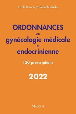 Ordonnances en gynécologie médicale et endocrinienne : 130 prescriptions (édition 2022)