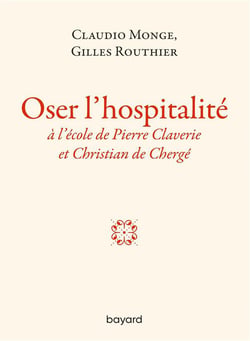 Osez l'hospitalité - l'hospitalité à l'école de Pierre Claverie et Christian de Chergé