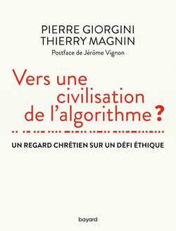 Vers une civilisation de l'algorithme ? un regard chrétien sur un défi éthique