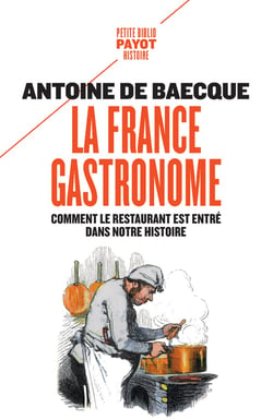 La France gastronome - comment le restaurant est entré dans notre histoire