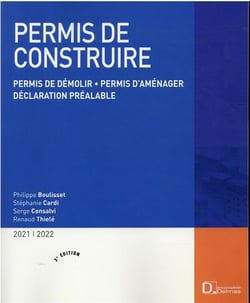 Permis de construire 2021/2022. 3e éd. - Permis de démolir . Permis d'aménager . Déclaration préalable