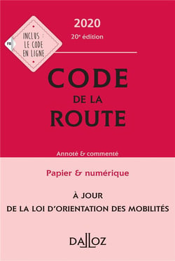 Code de la route, annoté et commenté (édition 2020)