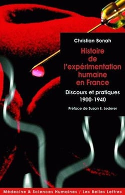 Histoire de l'expérimentation humaine en france - discours et pratiques, 1900-1940