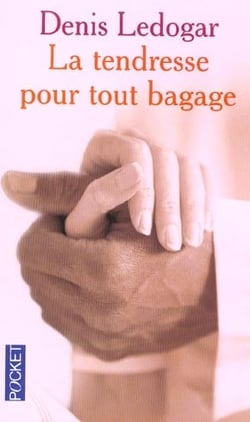 La tendresse pour tout bagage