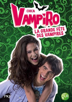 Chica Vampiro - Tome 4 : la grande fête des vampires