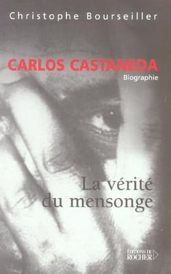 Carlos castaneda - la verite du mensonge