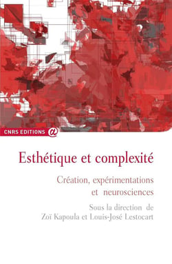Esthétique et complexité - création, expérimentations et neuroscience