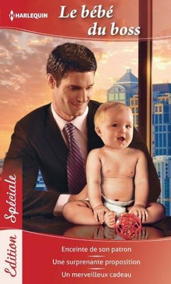 Bébé du boss - enceinte de son patron - une surprenante proposition - un merveilleux cadeau