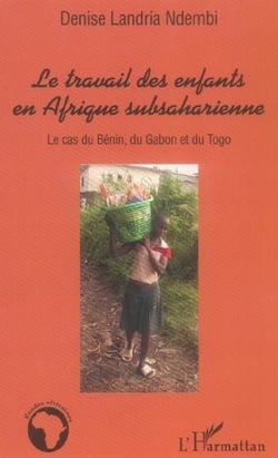 Le travail des enfants en afrique subsaharienne - le cas du benin, du gabon et du togo