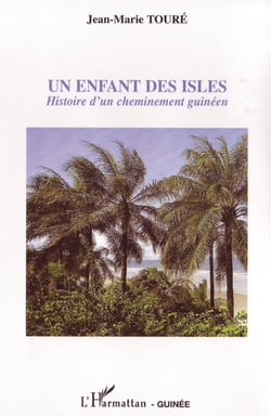 Un enfant des isles - histoire d'un cheminement guinéen