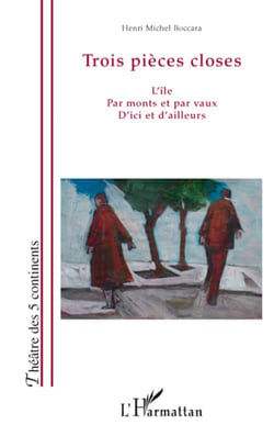 Trois pièces closes - l'île - par monts et par vaux - d'ici et d'ailleurs