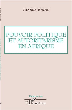 Pouvoir politique et autoritarisme en Afrique