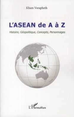 L'Asean de A à Z - histoire, géopolitique, concepts, personnages