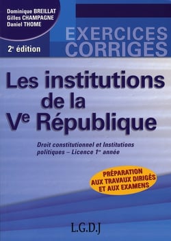 Les institutions de la ve republique - 2eme edition - droit constitutionnel et institutions politiqu