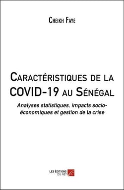 Caracteristiques de la covid-19 au senegal - analyses statistiques, impacts socio-economiques et ges