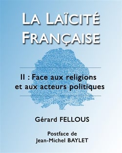La laïcité française t.2 - face aux religions et aux acteurs politiques