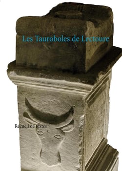 Les tauroboles de lectoure - recueil de textes